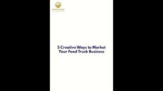 5 Creative Ways to Market Your Food Truck Business