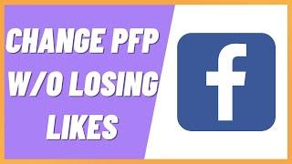 How To Change Facebook Profile Picture Without Losing Likes (2022)