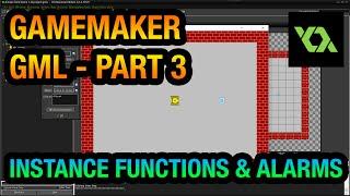 GameMaker GML Tutorial - Part 3 (Instance functions & Alarms)