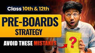 Pre-Boards Strategy To Score 95%  | Avoid These Blunders !!