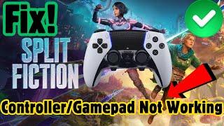 How To Fix "Split Fiction controller/Gamepad Not Working" On Xbox