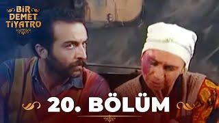 Bir Demet Tiyatro 20.Bölüm