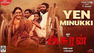 Asuran - Yen Minukki (Lyric Video) | Dhanush | Vetri Maaran | G V Prakash | Kalaippuli S Thanu