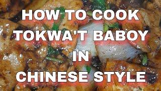 HOW TO COOK TOKWA'T BABOY IN CHINESE STYLE @madiskartengnanayfely2239