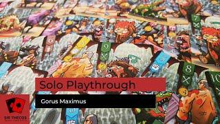 Solo Playthrough | Gorus Maximus