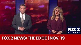 FOX 2 News: The Edge | Nov. 19