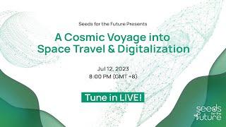 Huawei Seeds For The Future Webinar #3- A Cosmic Voyage into Space Travel & Digitalization