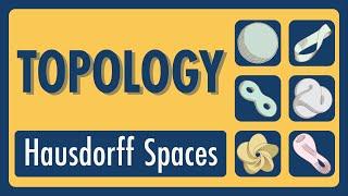 Topology Lecture 07: Hausdorff Spaces