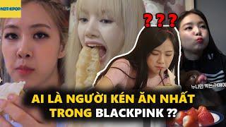 Ai là người kén ăn nhất trong Blackpink ??