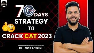 70 Days Strategy to Crack CAT 2023 | Preparation Strategy & QnA Session | Udit Saini