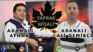 ADANALI AYHAN & ADANALI ALİ DEMİRCİ - YAPRAK MİSALİ