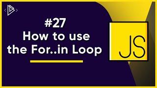 #27 For...in loop | JavaScript Full Tutorial