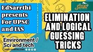 Elimination and Logical Guessing || UPSC Prelims 2021 | Environment + SciTech