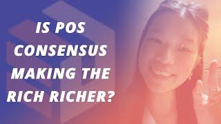 Is POS Consensus Making The Rich Richer Or Is This Part Of Real Economic Growth?