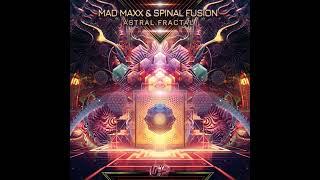 Mad Maxx & Spinal Fusion - Astral Fractal