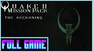 Quake II The Reckoning *Full game* Gameplay playthrough (no commentary)