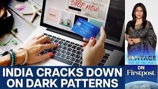 Dark Patterns: The Digital Lies You Click On Every Day | Vantage with Palki Sharma | N18G