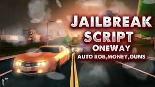 NEW JAILBREAK SCRIPT ROBLOX ONEWAY SCRIPT AUTO ROB,FLY,GUNS AND ETC