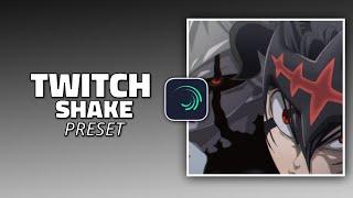 Alight Motion Twitch Shakes Preset | Alight Motion Free Preset XML