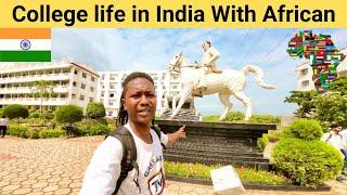 College life in India With Foreign Student(Are Indians Friendly to Africans)