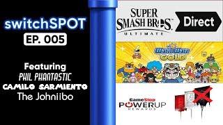  switchSPOT Ep. 005 - SMASH DIRECT INCOMING!? Feat. The Johniibo, and Phil Phantastic