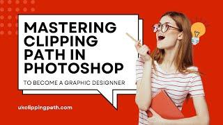 Mastering Clipping Path in Photoshop: Unlock Stunning Image Editing Techniques!