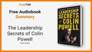 The Leadership Secrets of Colin Powell by Oren Harari: 7 Minute Summary