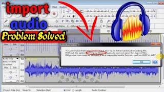 Import audio File in Audacity Error Problem Solved