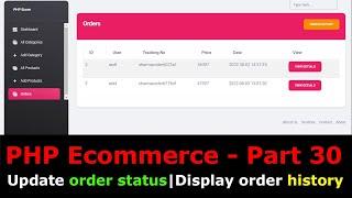 PHP Ecom Part 30 : How to display and update order status from admin dashboard | View order history