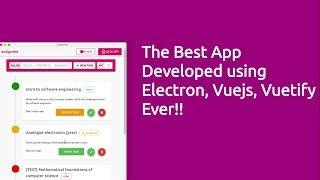 The best app developed using electron, vuejs, vuetifyjs ever!!