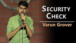 Security Check - Standup Comedy by Varun Grover #Security #Whatsapp #VarunGrover