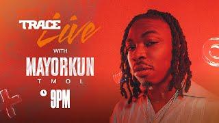 Trace Live with MAYORKUN - #TraceLiveMayorkun