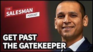 How To Get Past The Gatekeeper (On The Phone, Over Email And More…)