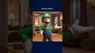 Luigi's Brother Came Home and Stole His Robux.. #shorts #memes