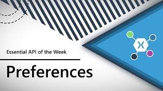 Preferences (Xamarin.Essentials API of the Week)