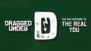 Dragged Under - "The Real You" (Official Audio)