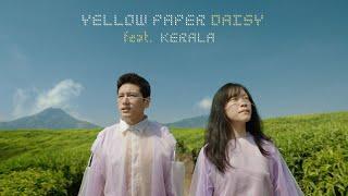 When Chai Met Toast - Yellow Paper Daisy feat. Kerala (Official Video)