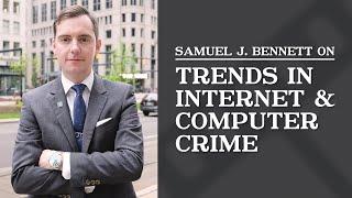 Trends in Internet & Computer Crime | Samuel J. Bennett