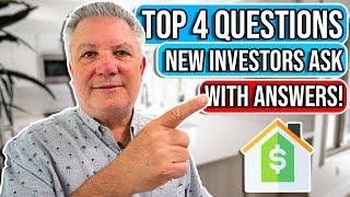 Top 4 Common Questions NEW REAL ESTATE INVESTORS ASK…And The Answers To Them!