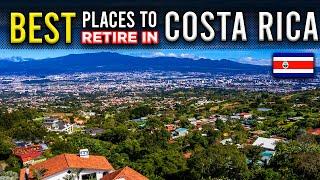 12 Best Places to LIVE or Retire in COSTA RICA | Retire Comfortably