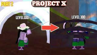 LEVELING GUIDE 100-300 FASTEST Part 2 - Project X | Roblox