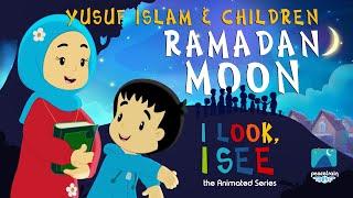 Yusuf Islam & Children – Ramadan Moon | I Look I See Animated Series