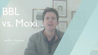 BBL Photofacials vs. Moxi Skin-Resurfacing Treatments | milk + honey medical aesthetics