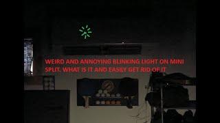 WEIRD BLINKING LIGHT COMING FROM MINI SPLIT - ...PROBLEM? EASY FIX AND EXPLANATION