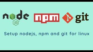 Install Nodejs, NPM & Git | Ubuntu 20.04 | WSL2 | Develop on Windows