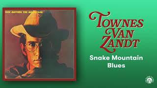 Townes Van Zandt - Snake Mountain Blues (Official Audio)