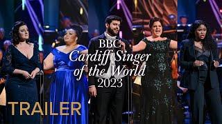 TRAILER | BBC CARDIFF SINGER OF THE WORLD - 2023 Finals