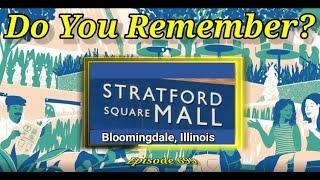 Do You Remember The Stratford Square Mall in Bloomingdale, Illinois?