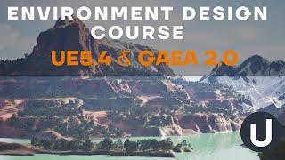 Environment Design Course - Unreal Engine 5.4 and Gaea 2.0