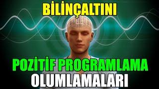 BİLİNÇALTINI Pozitif PROGRAMLAMA Olumlamaları #mistikyol